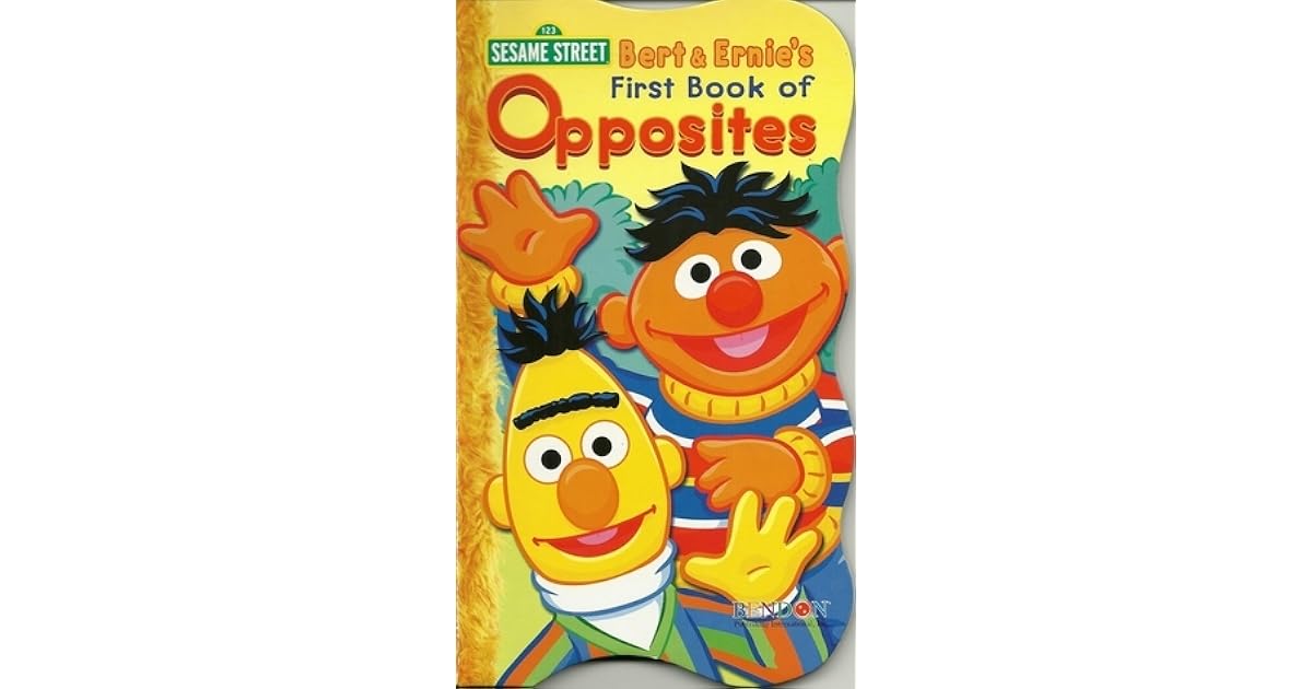 Bert & Ernie's First Book of Opposites by Heather Au