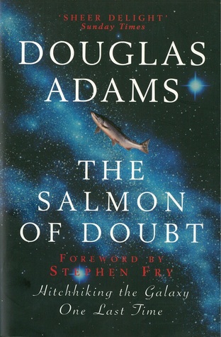 The Salmon of Doubt: Hitchhiking the Galaxy One Last Time