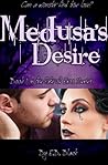 Medusa's Desire