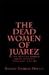 The Dead Women of Juárez