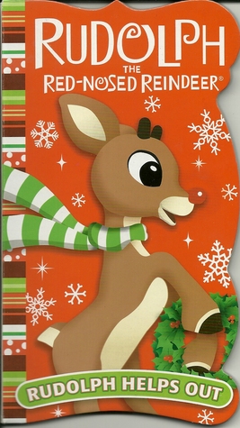 Rudolph the Red-Nosed Reindeer: Rudolph Helps Out (Board book)
