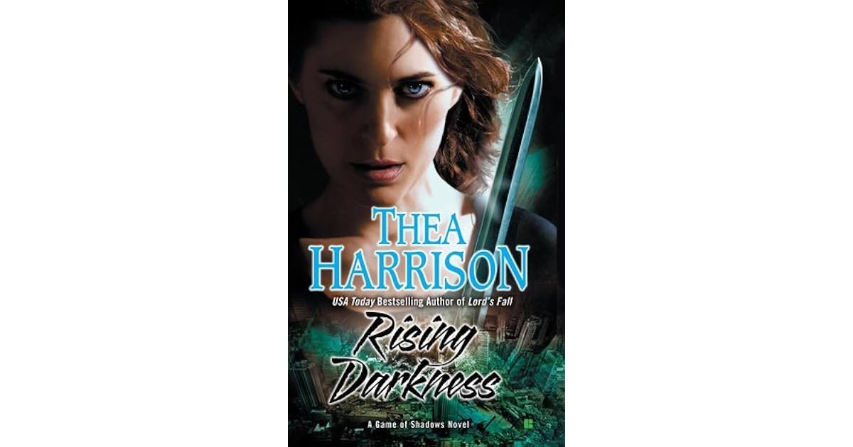 Rising Darkness Game Of Shadows 1 By Thea Harrison