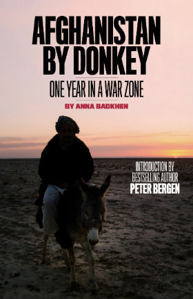 Afghanistan by Donkey: One Year in a War Zone