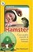 Hamster (Cara Praktis Memilih dan Merawat Hamster)