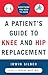 A Patient's Guide to Knee and Hip Replacement by Irwin Silber