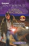 Conceal, Protect by Carol Ericson