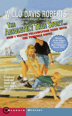 The Absolutely True Story: How I Visited Yellowstone Park with the Terrible Rupes