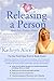 Releasing a Person by Kathryn Alice
