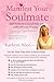 Manifest Your Soulmate by Kathryn Alice
