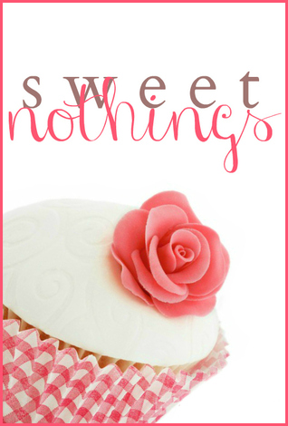 Sweet Nothings (Kindle Edition)