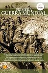 Breve historia de la Primera Guerra Mundial by Álvaro Lozano