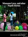 Monsoon Love and Other Nepali Stories by Andrew James Pritchard Monsoon Love and Other Nepali Stories by Andrew James Pritchard