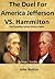 The Duel For America Jefferson vs. Hamilton