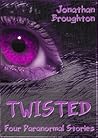 Twisted by Jonathan Broughto