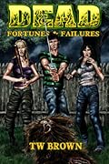 Dead: Fortunes & Failures