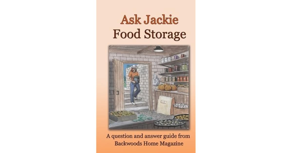 Ask Jackie Food Storage by Jackie ClayAtkinson