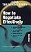 How to Negotiate Effectively by David     Oliver