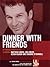 Dinner with Friends
