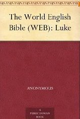 The World English Bible (WEB): Luke