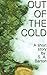 Out of the Cold