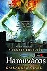 Hamuváros by Cassandra Clare