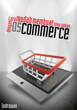 Cara Mudah Membuat Toko Online Dengan OsCommerce (Paperback)