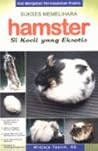 Sukses Memelihara Hamster (Si Kecil yang Eksotis)