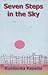 Seven Steps in the Sky by Kundanika Kapadia Seven Steps in the Sky by Kundanika Kapadia
