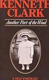 Another Part of the Wood by Kenneth M. Clark