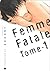 ファムファタル―運命の女 1 [Femme Fatale: Tome 1] (Femme Fatale, #1)