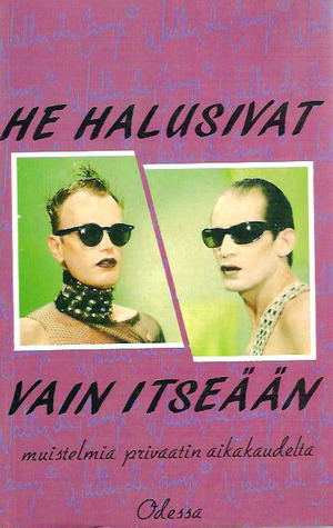 He halusivat vain itseään: muistelmia privaatin aikakaudelta (Paperback)