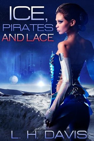 Ice, Pirates and Lace (Kindle Edition)