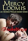 Disobedience: an Aether Vitalis Short Story Disobedience: an Aether Vitalis Short Story