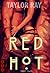 Red Hot Part 2 by Taylor L. Ray