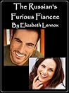 The Russian's Furious Fiancée (Friends Forever, #4)
