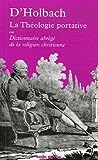 La Théologie portative ou Dictionnaire abrégé de la religion ... by Paul-Henri Thiry