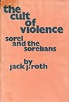 The Cult of Violence: Sorel and the Sorelians
