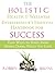 The Holistic Health & Wellness Entrepreneur's Essential Handb... by Robbin Simons