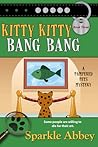 Kitty Kitty Bang Bang (Pampered Pets Mystery, #3) Kitty Kitty Bang Bang (Pampered Pets Mystery, #3)