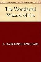 The Wonderful Wizard of Oz (Oz, #1)