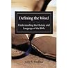 Defining the Word: Understanding the History and Language of the Bible