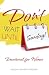 Don't Wait Until Sunday! De...