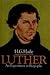 Luther: An Experiment in Biography (Princeton Legacy Library)