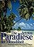 Die letzten Paradiese der M...