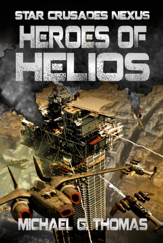Heroes of Helios (Star Crusades Nexus, #3)