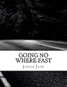 Going No Where Fast by Janice Jade