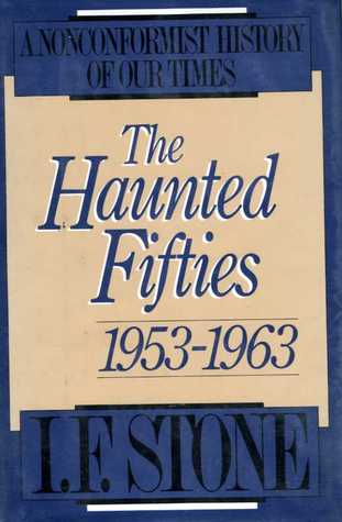 The Haunted Fifties: 1953–1963 (A Nonconformist History of Our Times, #4)