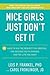 Nice Girls Just Don't Get It: 99 Ways to Win the Respect You Deserve, the Success You've Earned, and the LifeYou Want