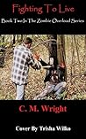 Fighting To Live by C.M. Wright