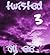 Twisted 3